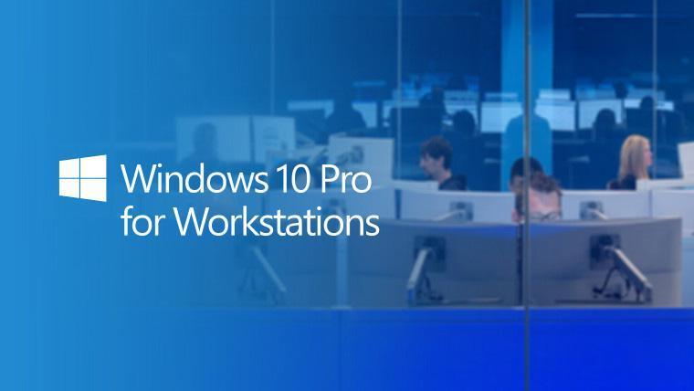 Windows 10 Pro Workstation, nâng cấp đáng giá cho máy trạm